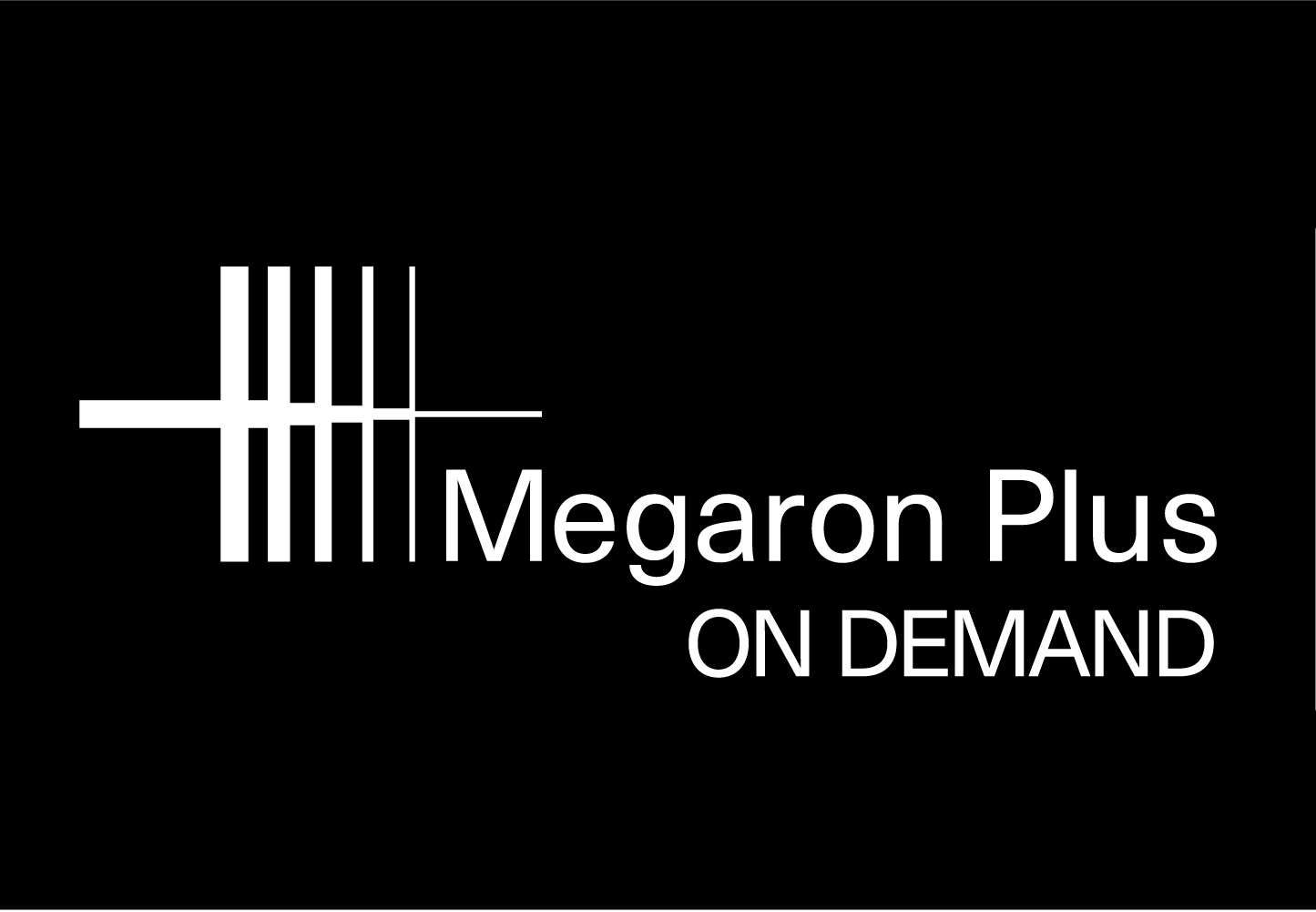 Megaron Plus On Demand